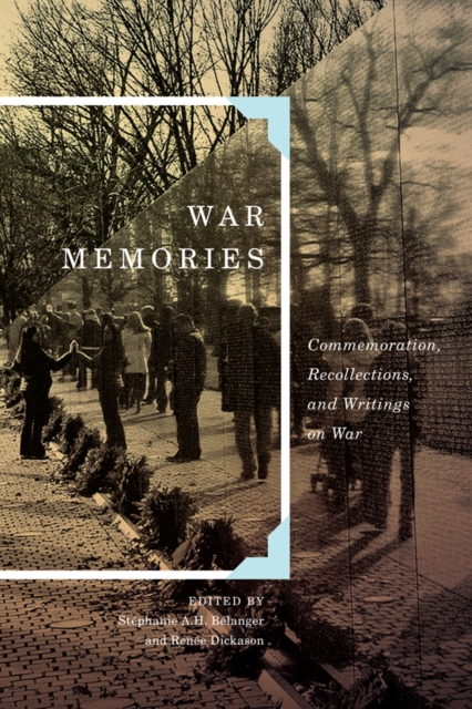 War Memories : Commemoration, Recollections, and Writings on War, EPUB eBook