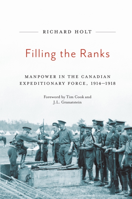 Filling the Ranks : Manpower in the Canadian Expeditionary Force, 1914-1918, PDF eBook