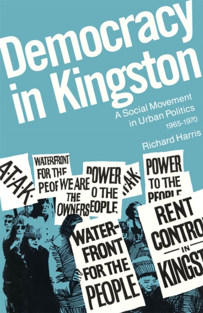 Democracy in Kingston : A Social Movement in Urban Politics, 1965-1970, PDF eBook