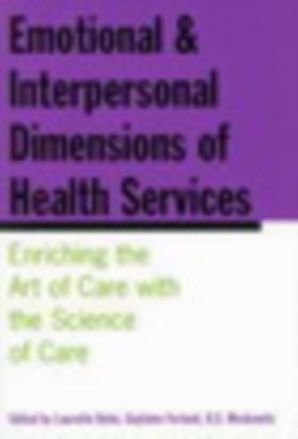 Emotional and Interpersonal Dimensions of Health Services : Enriching the Art of Care with the Science of Care, PDF eBook
