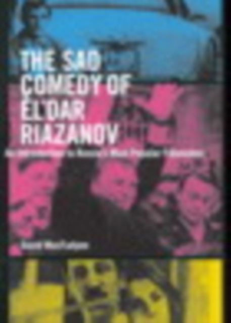 Sad Comedy of El'dar Riazanov : An Introduction to Russia's Most Popular Filmmaker, PDF eBook