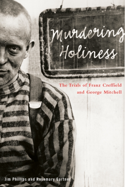 Murdering Holiness : The Trials of Franz Creffield and George Mitchell, Paperback / softback Book