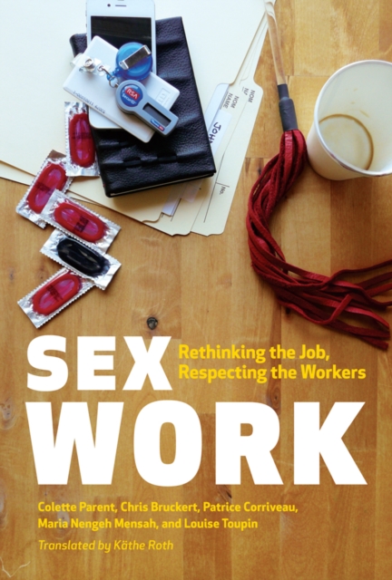 Sex Work : Rethinking the Job, Respecting the Workers, Hardback Book