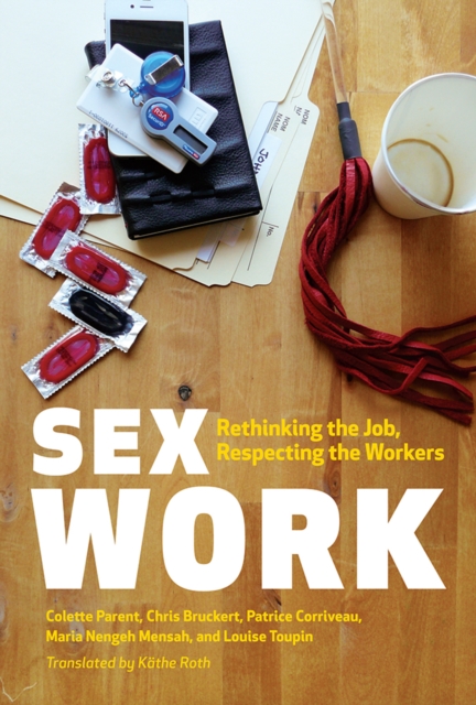 Sex Work : Rethinking the Job, Respecting the Workers, Paperback / softback Book