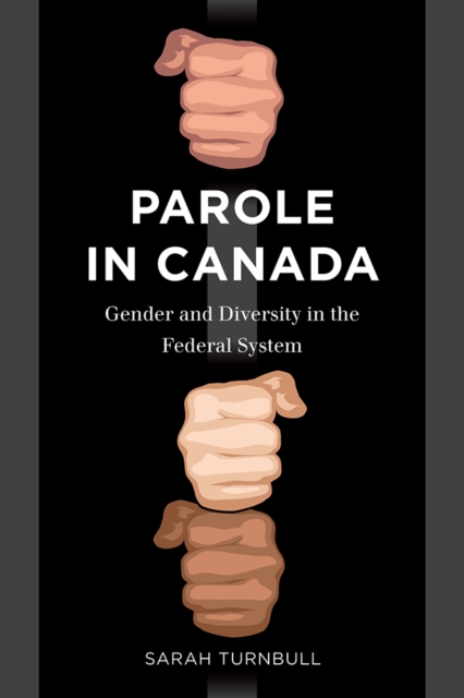 Parole in Canada : Gender and Diversity in the Federal System, Hardback Book