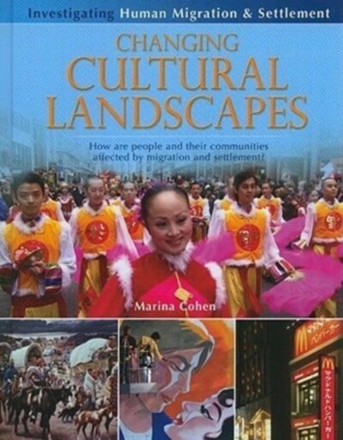 Changing Cultural Landscapes: How Are People and Their Communities Affected by Migration and Settlement?, Hardback Book