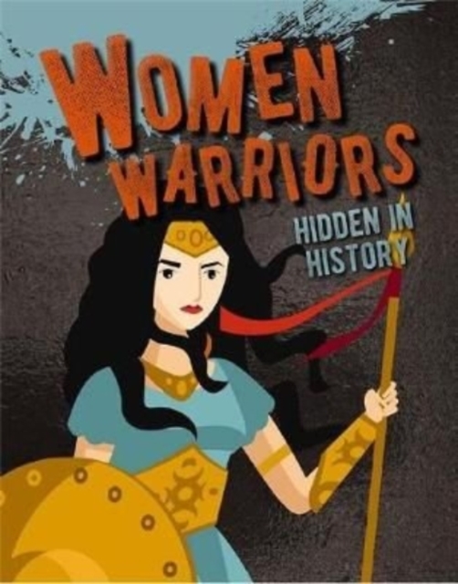 Women Warriors Hidden in History, Paperback / softback Book