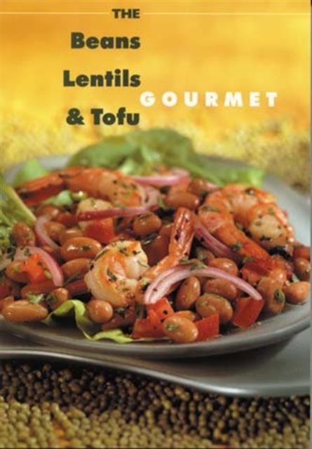 The Beans, Lentils and Tofu Gourmet, Paperback / softback Book