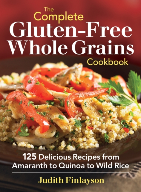 Complete Gluten-Free Whole Grains Cookbook, Paperback / softback Book