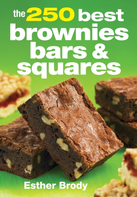 250 Best Brownies Bars and Squares, Paperback / softback Book