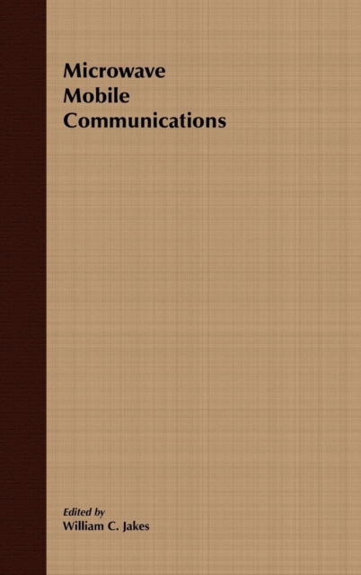 Microwave Mobile Communications (An IEEE Press Classic Reissue), Hardback Book