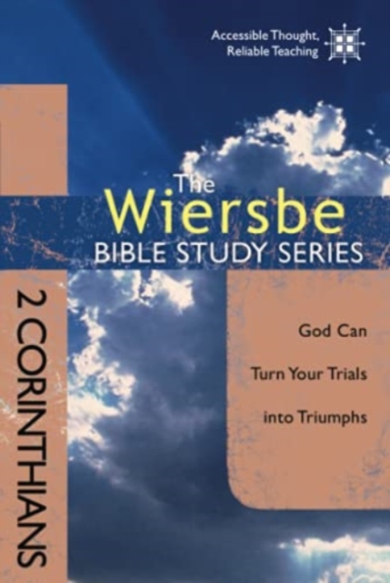 Wiersbe Bible Studies: 2 Corinthians : God Can Turn Your Trials into Triumphs, Paperback / softback Book