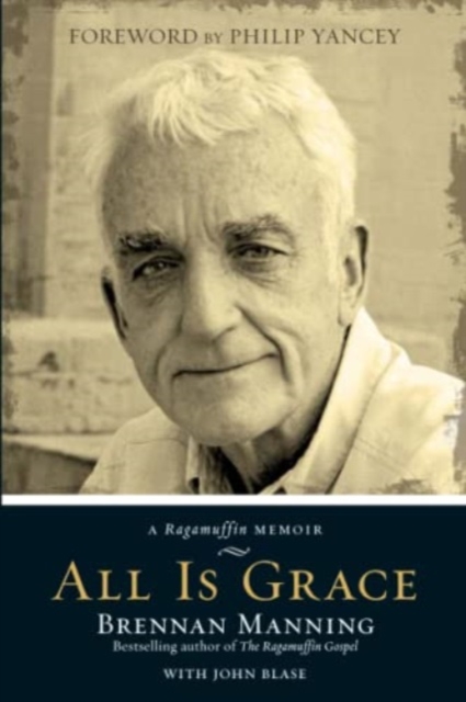 All Is Grace : A Ragamuffin Memoir, Paperback / softback Book