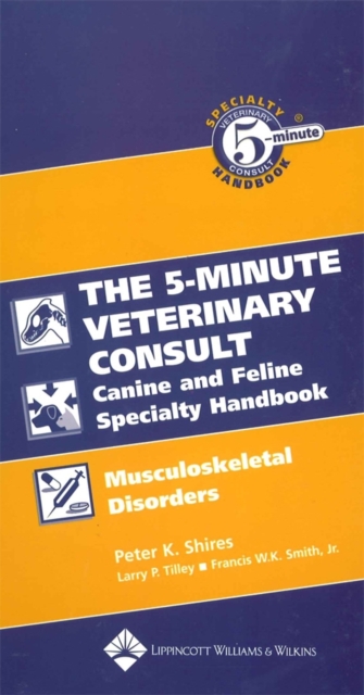 The Five-Minute Veterinary Consult Canine and Feline Specialty Handbook : Musculoskeletal Disorders, Spiral bound Book