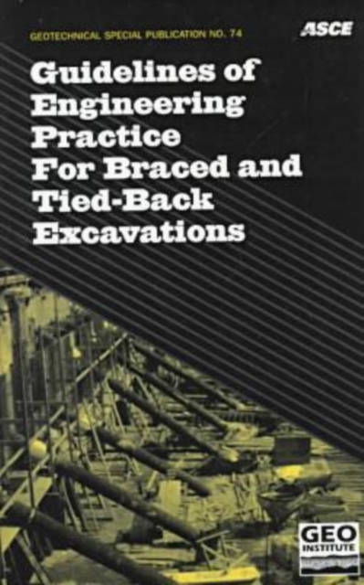 Guidelines of Engineering Practice for Braced and Tied-Back Excavations, Paperback / softback Book