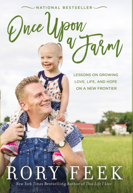 Once Upon a Farm : Lessons on Growing Love, Life, and Hope on a New Frontier, Hardback Book