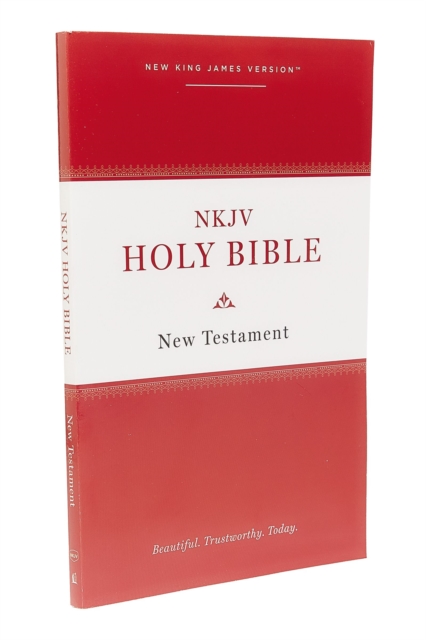 NKJV, Holy Bible New Testament, Paperback, Comfort Print : Holy Bible, New King James Version, Paperback / softback Book