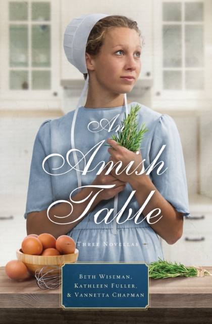 An Amish Table : A Recipe for Hope, Building Faith, Love in Store, EPUB eBook