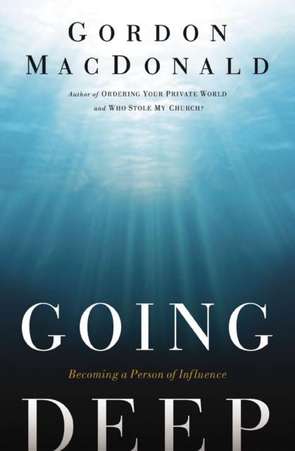 Going Deep : Becoming A Person of Influence, EPUB eBook