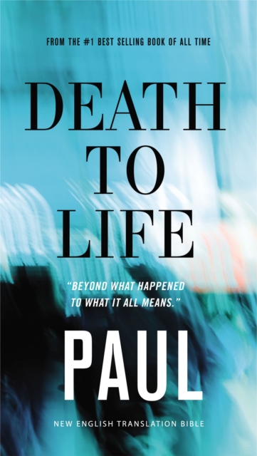 Death to Life, NET Eternity Now New Testament Series, Vol. 4: Paul, Paperback, Comfort Print : Holy Bible, Paperback / softback Book