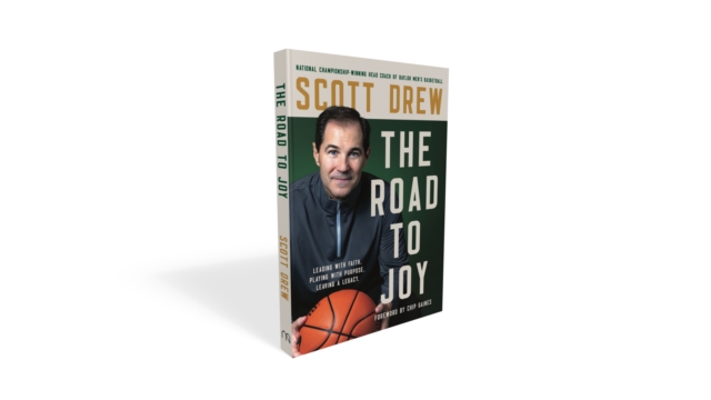 The Road to J.O.Y. : Leading with Faith, Playing with Purpose, Leaving a Legacy, Paperback / softback Book