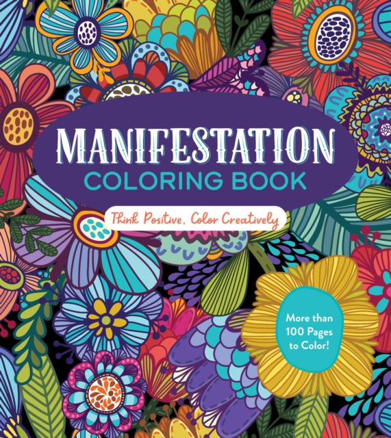 Manifestation Coloring Book : Think Positive, Color Creatively, Paperback / softback Book