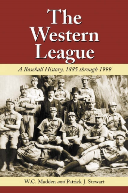 The Western League : A Baseball History, 1885 to 1999, Paperback / softback Book