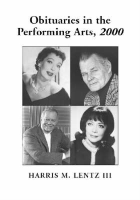 Obituaries in the Performing Arts : Film, Television, Radio, Theatre, Dance, Music Cartoons and Pop Culture, Paperback / softback Book
