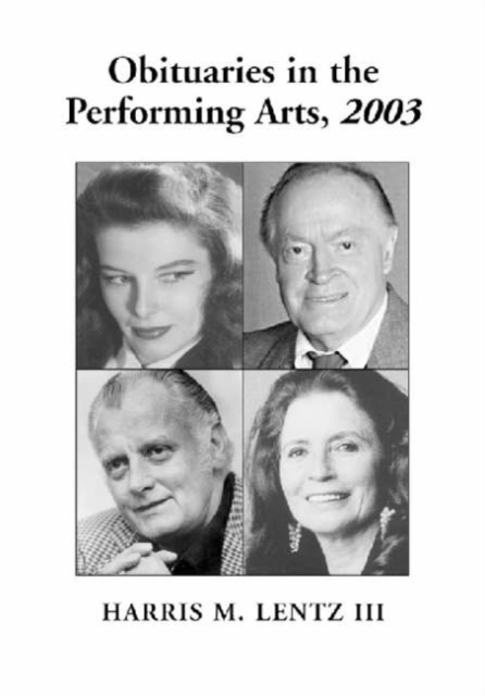 Obituaries in the Performing Arts : Film, Television, Radio, Theatre, Dance, Music, Cartoons and Pop Culture, Paperback / softback Book