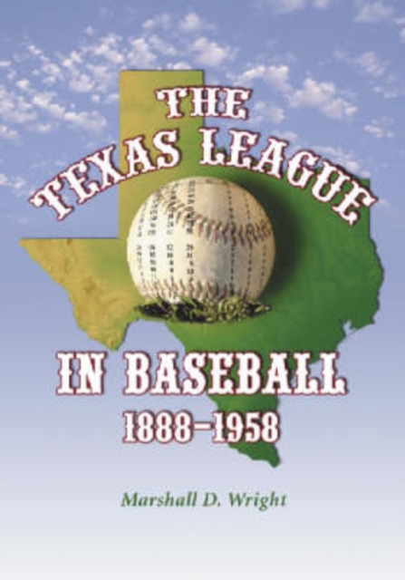 The Texas League in Baseball, 1888-1958, Paperback / softback Book
