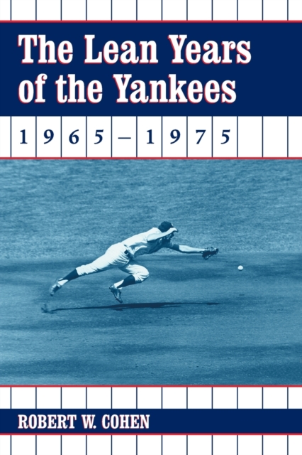 The Lean Years of the Yankees, 1965-1975, Paperback / softback Book