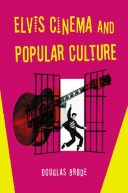 Elvis Cinema and Popular Culture, Paperback / softback Book
