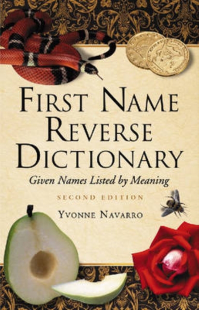 First Name Reverse Dictionary : Given Names Listed by Meaning, Hardback Book