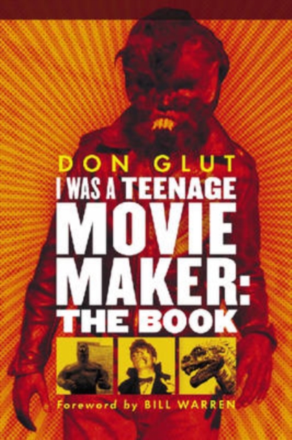 I Was a Teenage Movie Maker : The Book, Paperback / softback Book