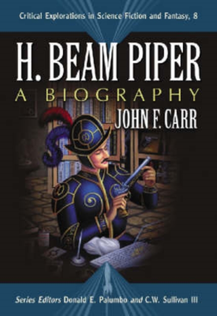 H. Beam Piper : A Biography, Hardback Book