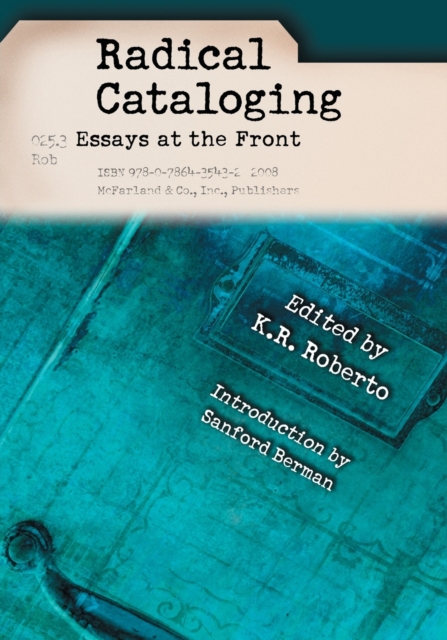 Radical Cataloging : Essays at the Front, Paperback / softback Book