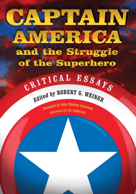 Captain America and the Struggle of the Superhero : Critical Essays, Paperback / softback Book