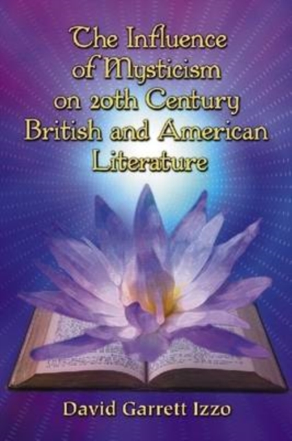 The Influence of Mysticism on 20th Century British and American Literature, Paperback / softback Book