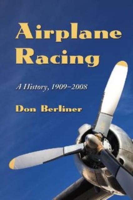 Airplane Racing : A History, 1909-2008, Paperback / softback Book