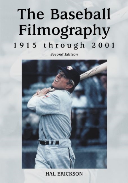 The Baseball Filmography, 1915 Through 2001, Paperback / softback Book