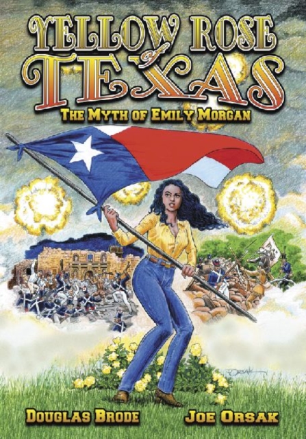 Yellow Rose of Texas : The Myth of Emily Morgan, Paperback / softback Book