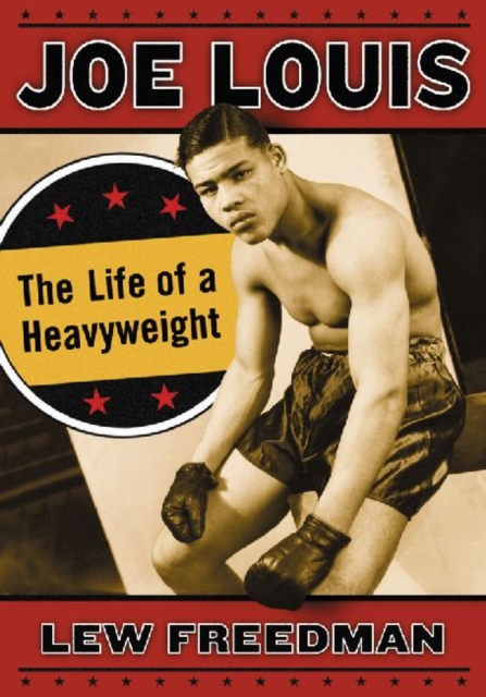 Joe Louis : The Life of a Heavyweight, Paperback / softback Book