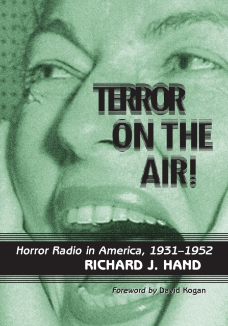 Terror on the Air! : Horror Radio in America, 1931-1952, Paperback / softback Book