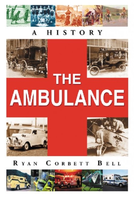 The Ambulance : A History, Paperback / softback Book