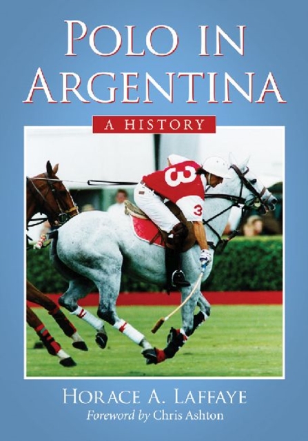 Polo in Argentina : A History, Paperback / softback Book