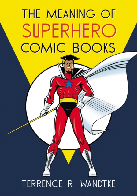The Meaning of Superhero Comic Books, PDF eBook