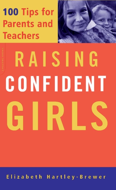 Raising Confident Girls : 100 Tips For Parents And Teachers, EPUB eBook