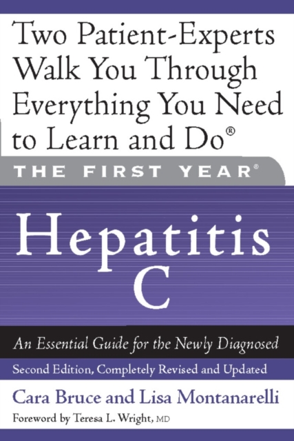 The First Year: Hepatitis C : An Essential Guide for the Newly Diagnosed, EPUB eBook