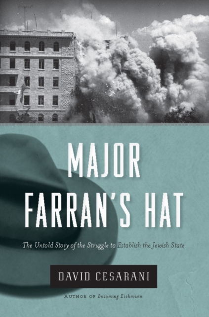 Major Farran's Hat : The Untold Story of the Struggle to Establish the Jewish State, EPUB eBook