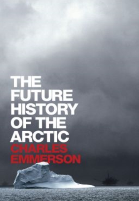 The Future History of the Arctic, EPUB eBook